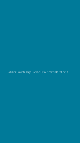 Tampilan Antarmuka Aplikasi Mimpi Sawah Togel Game Rpg Android Offline - 3