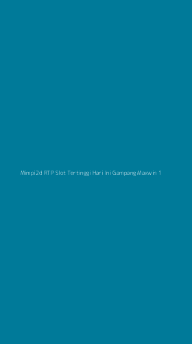 Tampilan Antarmuka Aplikasi Mimpi2d Rtp Slot Tertinggi Hari Ini Gampang Maxwin - 1