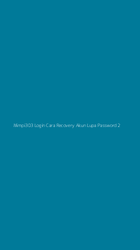 Tampilan Antarmuka Aplikasi Mimpi303 Login Cara Recovery Akun Lupa Password - 2