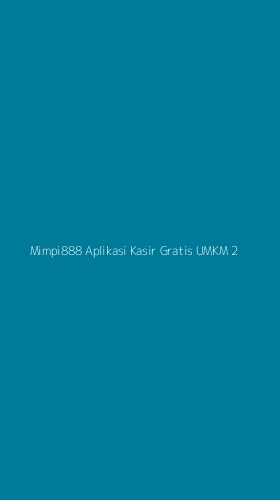 Tampilan Antarmuka Aplikasi Mimpi888 Aplikasi Kasir Gratis Umkm - 2