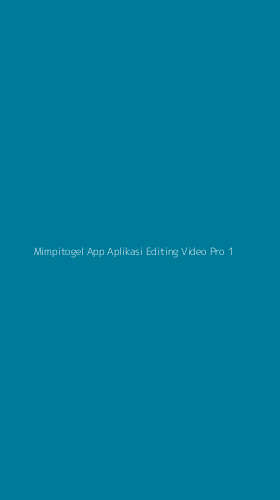 Tampilan Antarmuka Aplikasi Mimpitogel App Aplikasi Editing Video Pro - 1