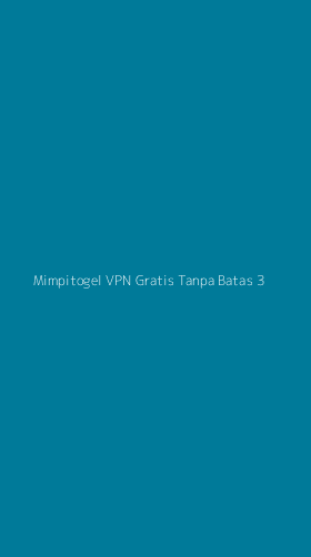 Tampilan Antarmuka Aplikasi Mimpitogel Vpn Gratis Tanpa Batas - 3