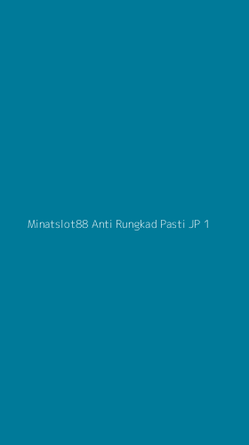 Tampilan Antarmuka Aplikasi Minatslot88 Anti Rungkad Pasti Jp - 1
