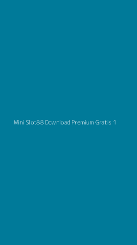Tampilan Antarmuka Aplikasi Mini Slot88 Download Premium Gratis - 1