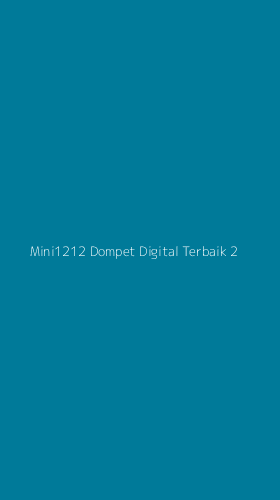 Tampilan Antarmuka Aplikasi Mini1212 Dompet Digital Terbaik - 2