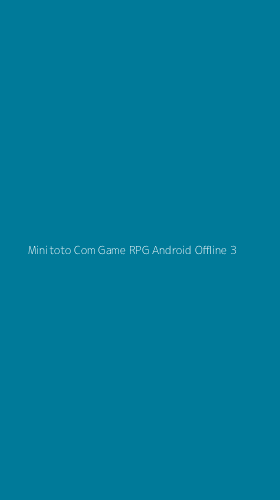 Tampilan Antarmuka Aplikasi Minitoto Com Game Rpg Android Offline - 3