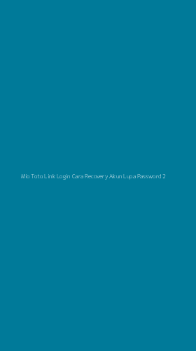 Tampilan Antarmuka Aplikasi Mio Toto Link Login Cara Recovery Akun Lupa Password - 2