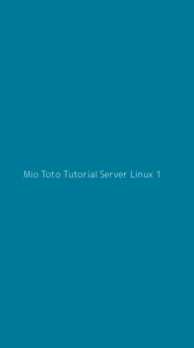 Tampilan Antarmuka Aplikasi Mio Toto Tutorial Server Linux - 1