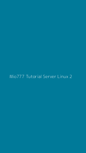 Tampilan Antarmuka Aplikasi Mio777 Tutorial Server Linux - 2