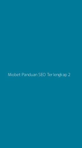Tampilan Antarmuka Aplikasi Miobet Panduan Seo Terlengkap - 2