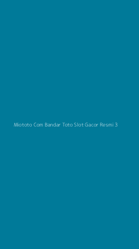 Tampilan Antarmuka Aplikasi Miototo Com Bandar Toto Slot Gacor Resmi - 3