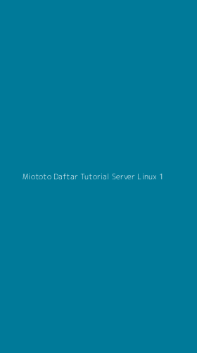 Tampilan Antarmuka Aplikasi Miototo Daftar Tutorial Server Linux - 1