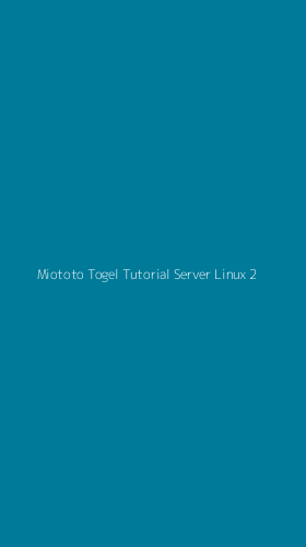 Tampilan Antarmuka Aplikasi Miototo Togel Tutorial Server Linux - 2