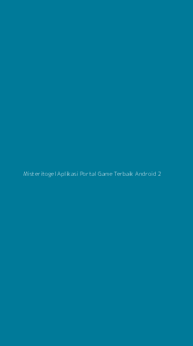 Tampilan Antarmuka Aplikasi Misteritogel Aplikasi Portal Game Terbaik Android - 2