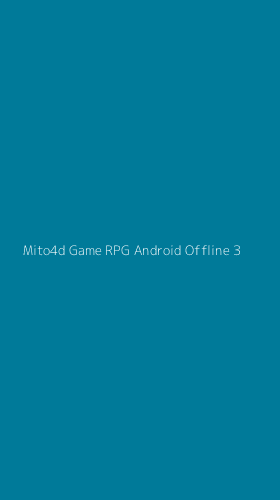 Tampilan Antarmuka Aplikasi Mito4d Game Rpg Android Offline - 3