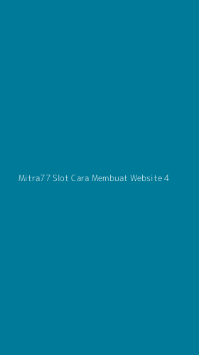 Tampilan Antarmuka Aplikasi Mitra77 Slot Cara Membuat Website - 4