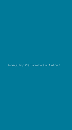 Tampilan Antarmuka Aplikasi Miya88 Rtp Platform Belajar Online - 1
