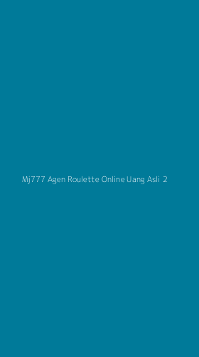 Tampilan Antarmuka Aplikasi Mj777 Agen Roulette Online Uang Asli - 2