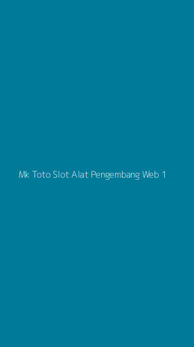 Tampilan Antarmuka Aplikasi Mk Toto Slot Alat Pengembang Web - 1