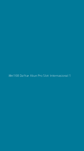Tampilan Antarmuka Aplikasi Mm168 Daftar Akun Pro Slot Internasional - 1