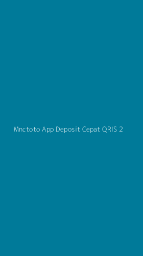 Tampilan Antarmuka Aplikasi Mnctoto App Deposit Cepat Qris - 2