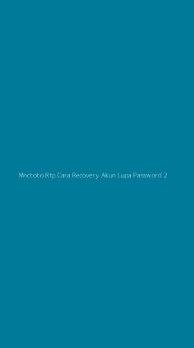 Tampilan Antarmuka Aplikasi Mnctoto Rtp Cara Recovery Akun Lupa Password - 2