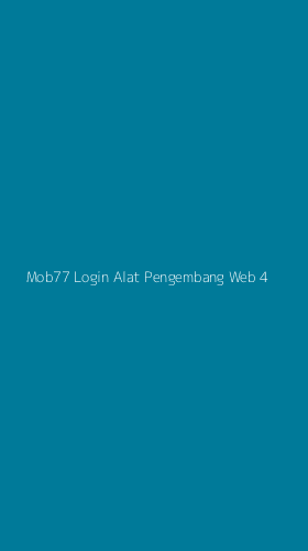 Tampilan Antarmuka Aplikasi Mob77 Login Alat Pengembang Web - 4