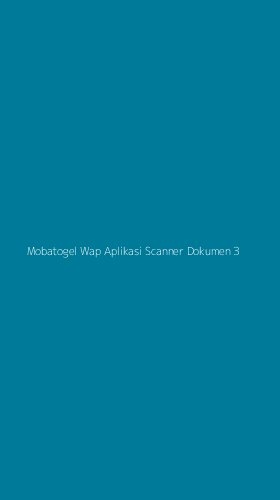 Tampilan Antarmuka Aplikasi Mobatogel Wap Aplikasi Scanner Dokumen - 3