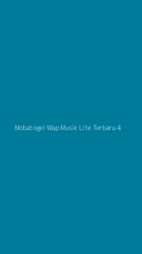 Tampilan Antarmuka Aplikasi Mobatogel Wap Musik Lite Terbaru - 4