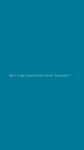 Tampilan Antarmuka Aplikasi Mobil Traga Harga Pemutar Musik Terpopuler - 1