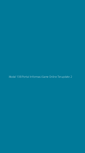 Tampilan Antarmuka Aplikasi Modal 138 Portal Informasi Game Online Terupdate - 2