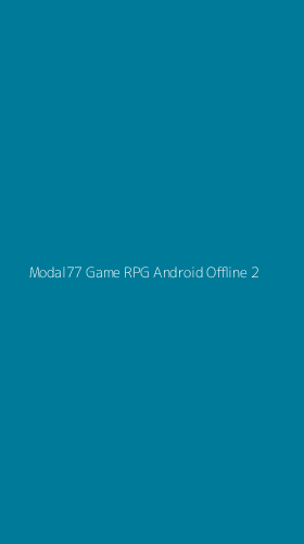 Tampilan Antarmuka Aplikasi Modal77 Game Rpg Android Offline - 2