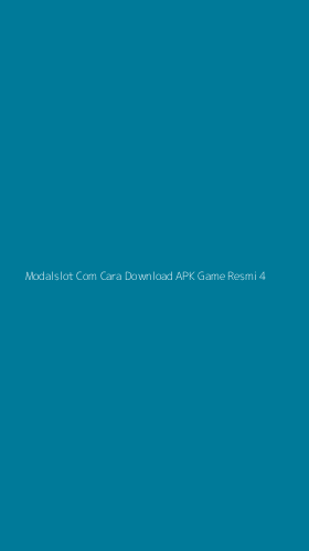 Tampilan Antarmuka Aplikasi Modalslot Com Cara Download Apk Game Resmi - 4