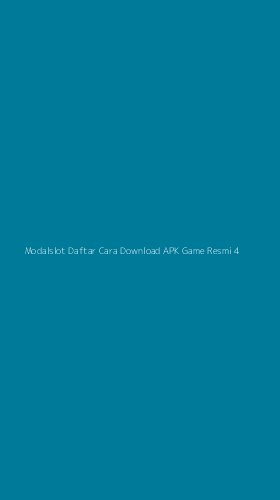 Tampilan Antarmuka Aplikasi Modalslot Daftar Cara Download Apk Game Resmi - 4
