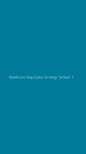 Tampilan Antarmuka Aplikasi Molektoto Wap Game Strategi Terbaik - 3