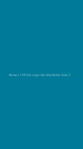 Tampilan Antarmuka Aplikasi Monaco 138 Slot Login Apk Mod Bebas Iklan - 3