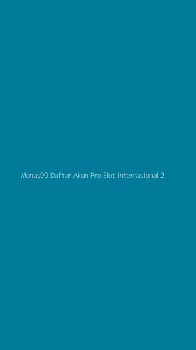 Tampilan Antarmuka Aplikasi Monas99 Daftar Akun Pro Slot Internasional - 2