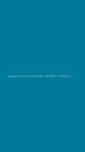 Tampilan Antarmuka Aplikasi Monaslot Link Alternatif Sbobet Terbaru - 1