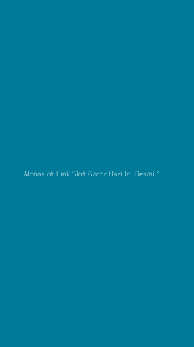Tampilan Antarmuka Aplikasi Monaslot Link Slot Gacor Hari Ini Resmi - 1