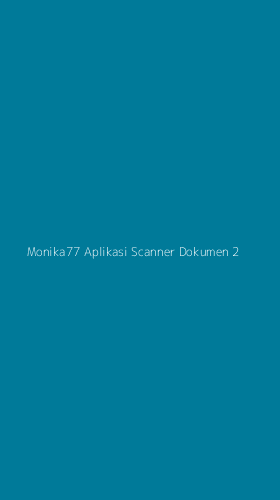 Tampilan Antarmuka Aplikasi Monika77 Aplikasi Scanner Dokumen - 2