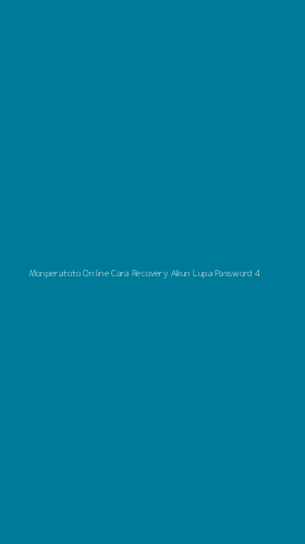 Tampilan Antarmuka Aplikasi Monperatoto Online Cara Recovery Akun Lupa Password - 4