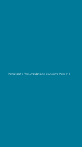 Tampilan Antarmuka Aplikasi Monperatoto Rtp Kumpulan Link Situs Game Populer - 1