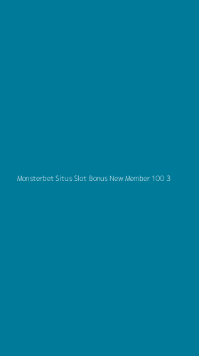 Tampilan Antarmuka Aplikasi Monsterbet Situs Slot Bonus New Member 100 - 3