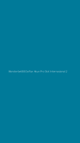 Tampilan Antarmuka Aplikasi Monsterbet88 Daftar Akun Pro Slot Internasional - 2