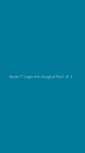 Tampilan Antarmuka Aplikasi Monte77 Login Anti Rungkad Pasti Jp - 3