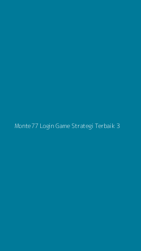 Tampilan Antarmuka Aplikasi Monte77 Login Game Strategi Terbaik - 3