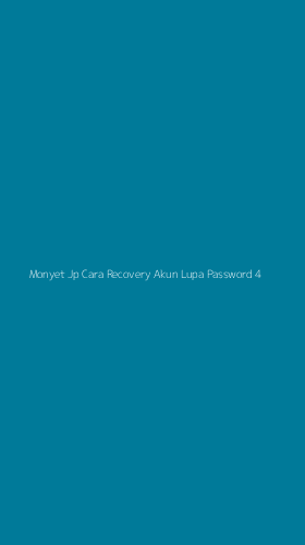 Tampilan Antarmuka Aplikasi Monyet Jp Cara Recovery Akun Lupa Password - 4