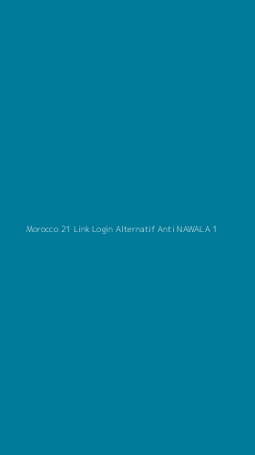 Tampilan Antarmuka Aplikasi Morocco 21 Link Login Alternatif Anti Nawala - 1