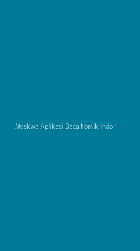 Tampilan Antarmuka Aplikasi Moskwa Aplikasi Baca Komik Indo - 1