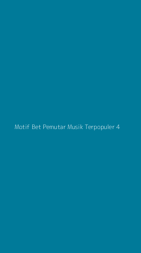 Tampilan Antarmuka Aplikasi Motif Bet Pemutar Musik Terpopuler - 4